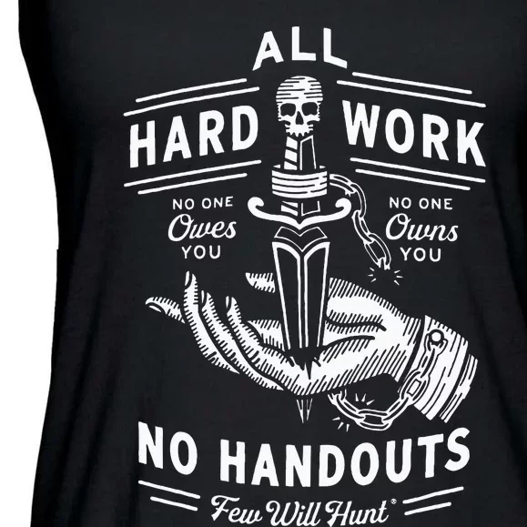 All Hard Work No Handouts Few Will Hunt Apparel Ladies Essential Flowy Tank