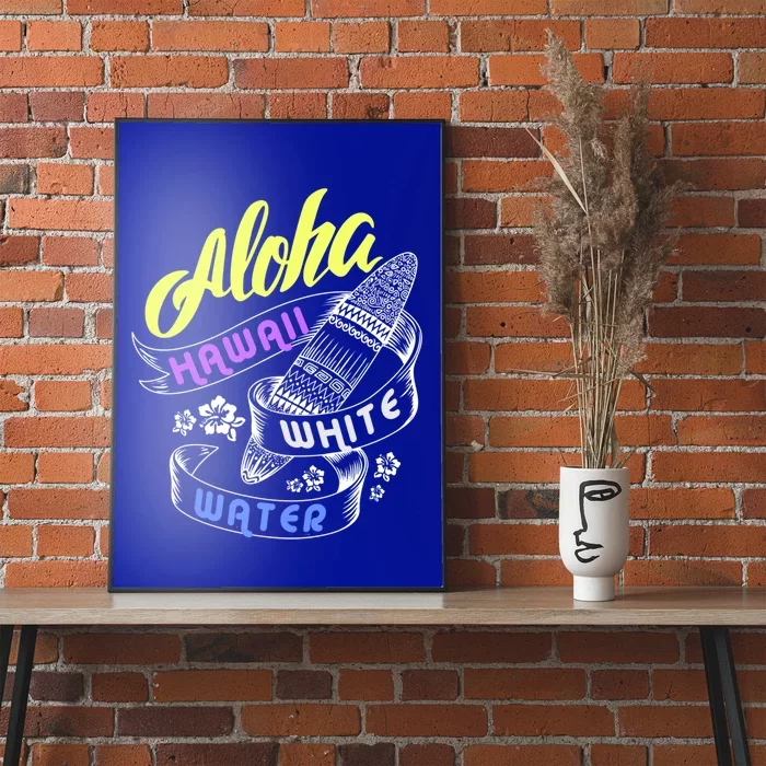 Aloha Hawaii White Water Vacation For Surfing Family Group Cute Gift Poster