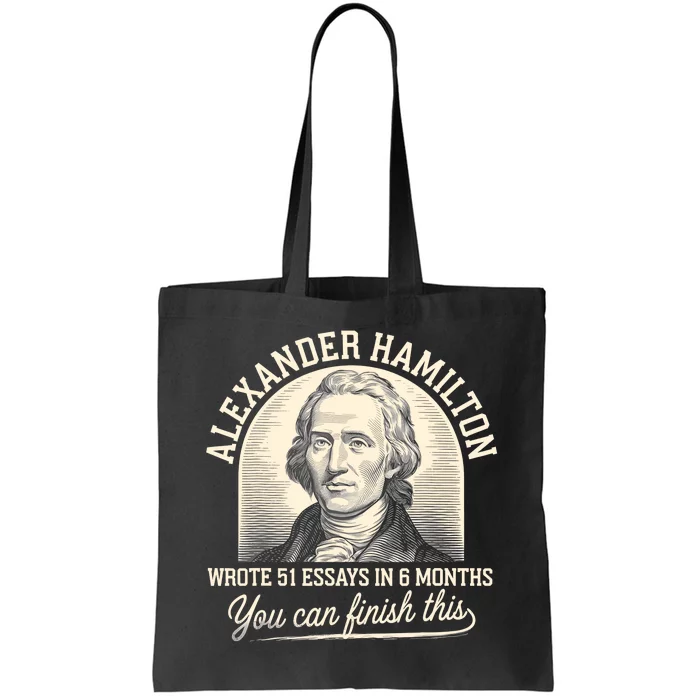 Alexander Hamilton Wrote 51 Essays Iln 6 Months Tote Bag