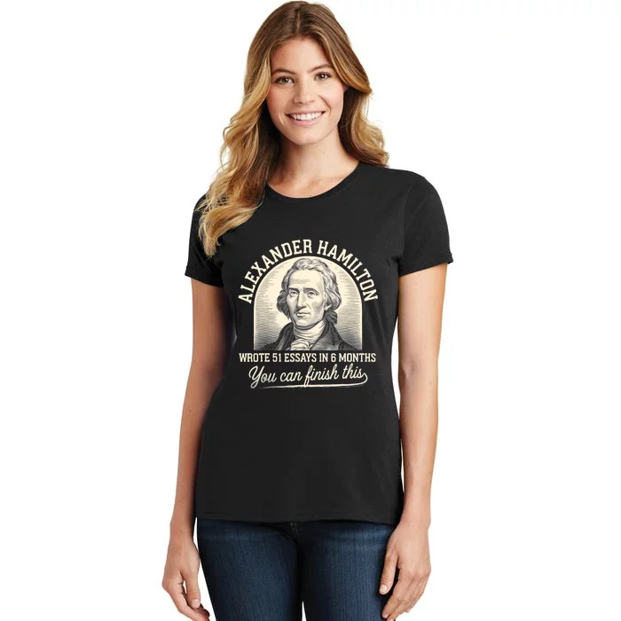 Alexander Hamilton Wrote 51 Essays Iln 6 Months Women's T-Shirt