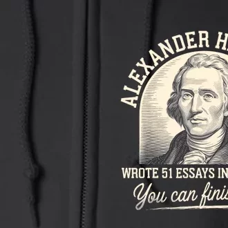 Alexander Hamilton Wrote 51 Essays Iln 6 Months Full Zip Hoodie