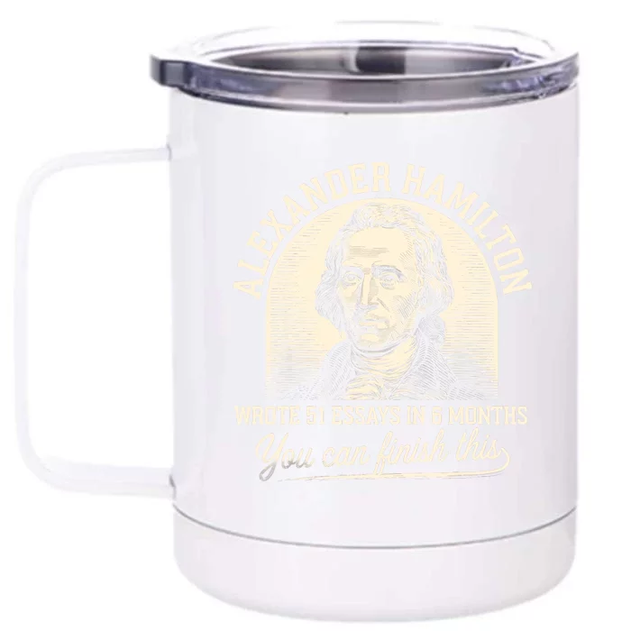 Alexander Hamilton Wrote 51 Essays Iln 6 Months Front & Back 12oz Stainless Steel Tumbler Cup