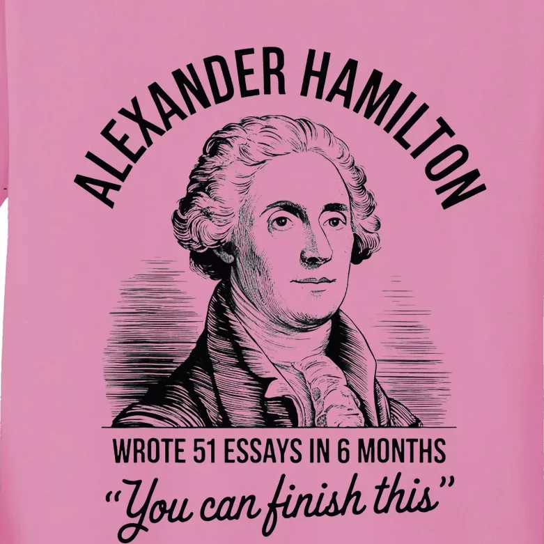 Alexander Hamilton Wrote 51 Essays In 6 Months Kids Long Sleeve Shirt