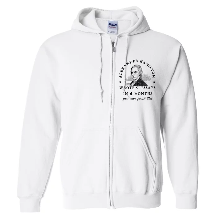 Alexander Hamiton Wrote 51 Essays Iin 6 Months Vintage Full Zip Hoodie