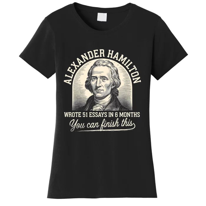 Alexander Hamilton Wrote 51 Essays In 6 Months Vintage Women's T-Shirt