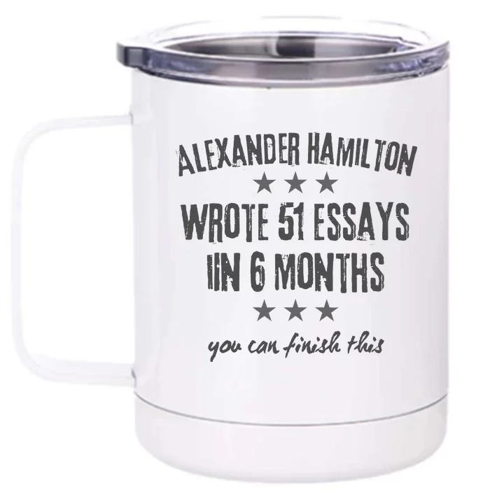 Alexander Hamiton Wrote 51 Essays Iin 6 Months Vintage Front & Back 12oz Stainless Steel Tumbler Cup