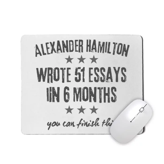 Alexander Hamiton Wrote 51 Essays Iin 6 Months Vintage Mousepad