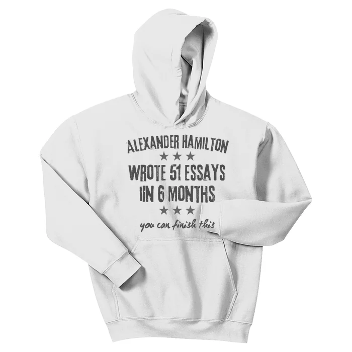 Alexander Hamiton Wrote 51 Essays Iin 6 Months Vintage Kids Hoodie