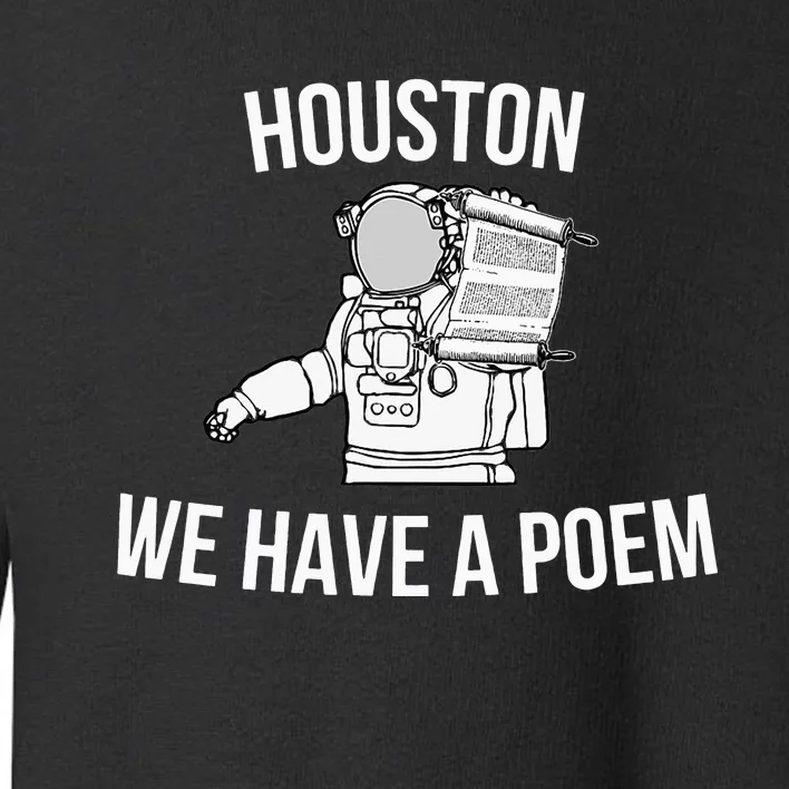 Astronaut Houston we have a poem for World Poetry Day Toddler Sweatshirt