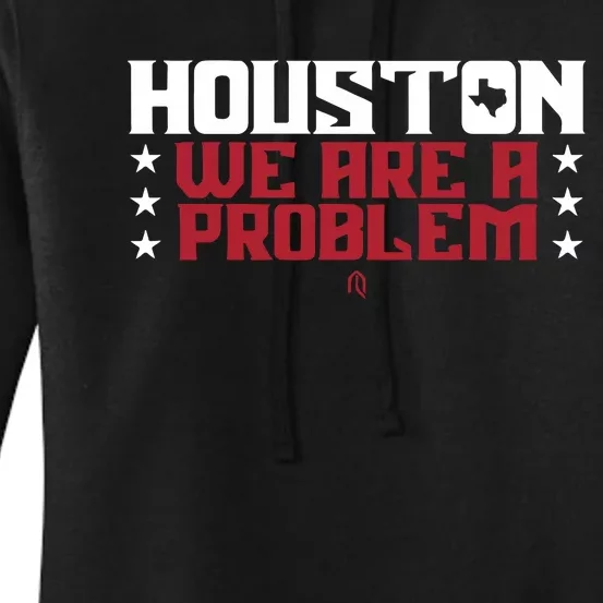 Athletelogos Houston We Are A Problem Women's Pullover Hoodie