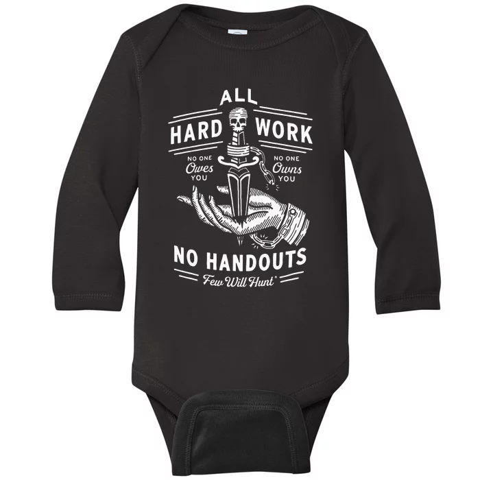 All Hard Work No Handouts Few Will Hunt Apparel Baby Long Sleeve Bodysuit