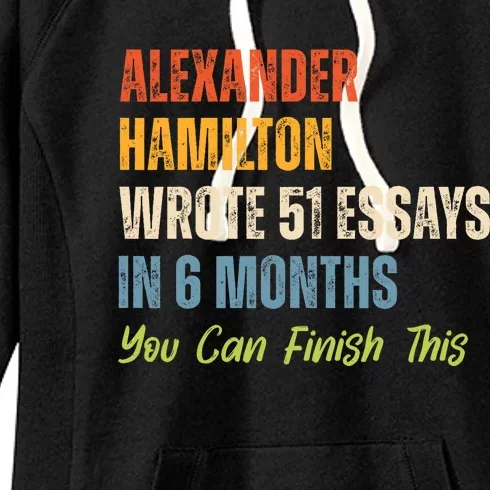 Alexander Hamilton Wrote 51 Essays Iln 6 Months Women's Fleece Hoodie