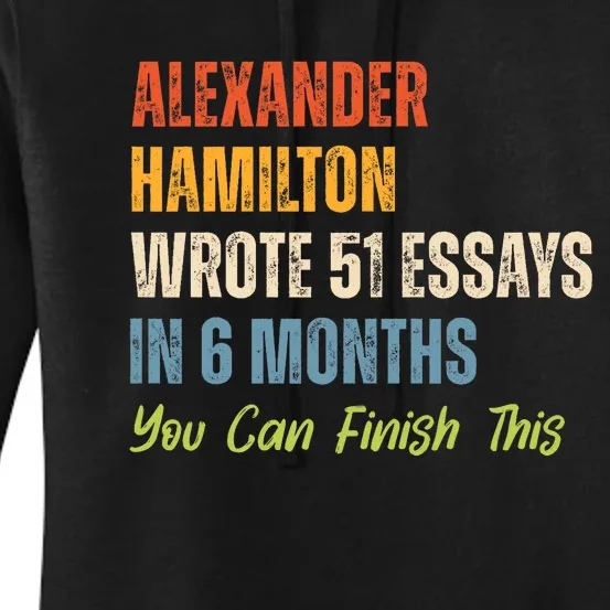 Alexander Hamilton Wrote 51 Essays Iln 6 Months Women's Pullover Hoodie