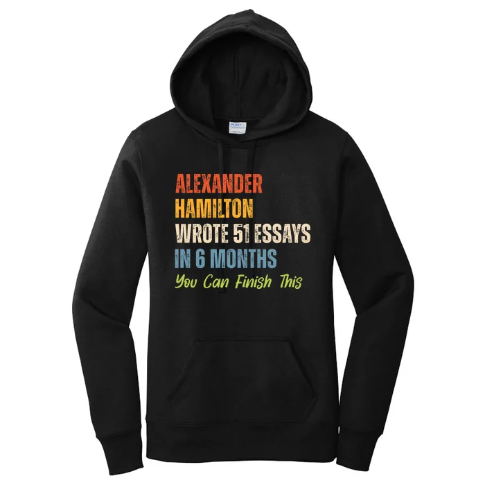 Alexander Hamilton Wrote 51 Essays Iln 6 Months Women's Pullover Hoodie