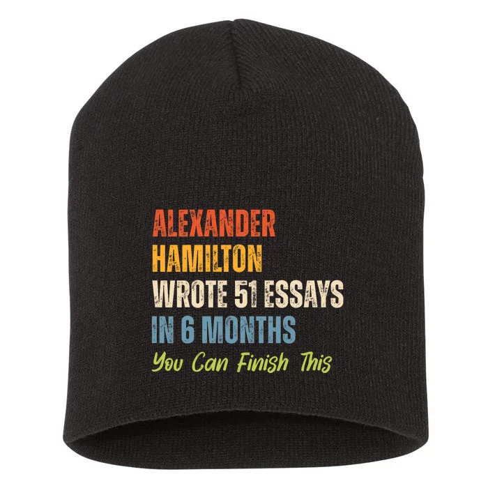 Alexander Hamilton Wrote 51 Essays Iln 6 Months Short Acrylic Beanie