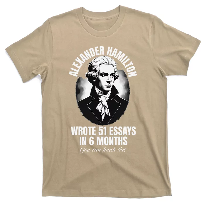 Alexander Hamilton Wrote 51 Essays In 6 Months Vintage Funny T-Shirt