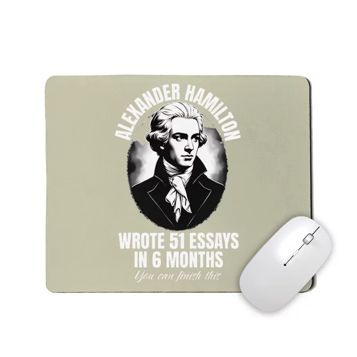 Alexander Hamilton Wrote 51 Essays In 6 Months Vintage Funny Mousepad