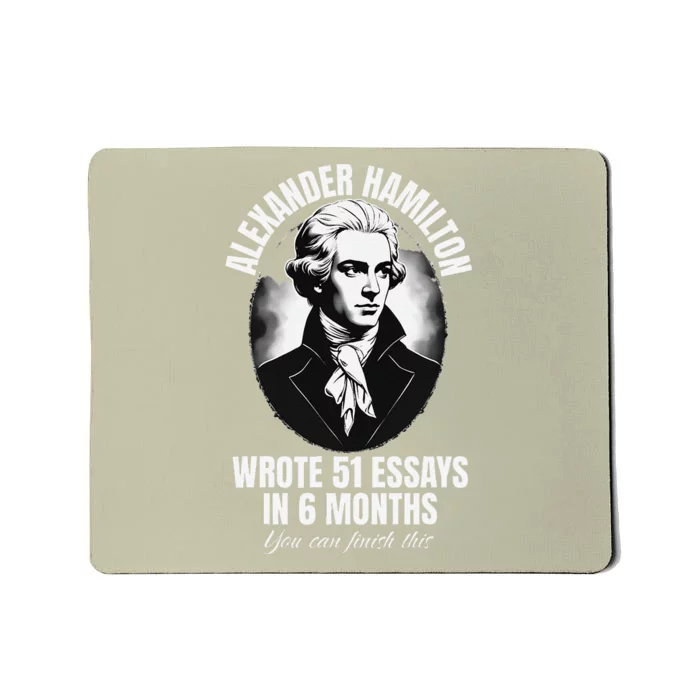 Alexander Hamilton Wrote 51 Essays In 6 Months Vintage Funny Mousepad