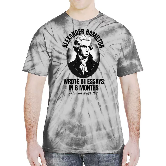 Alexander Hamilton Wrote 51 Essays In 6 Months Vintage Funny Tie-Dye T-Shirt