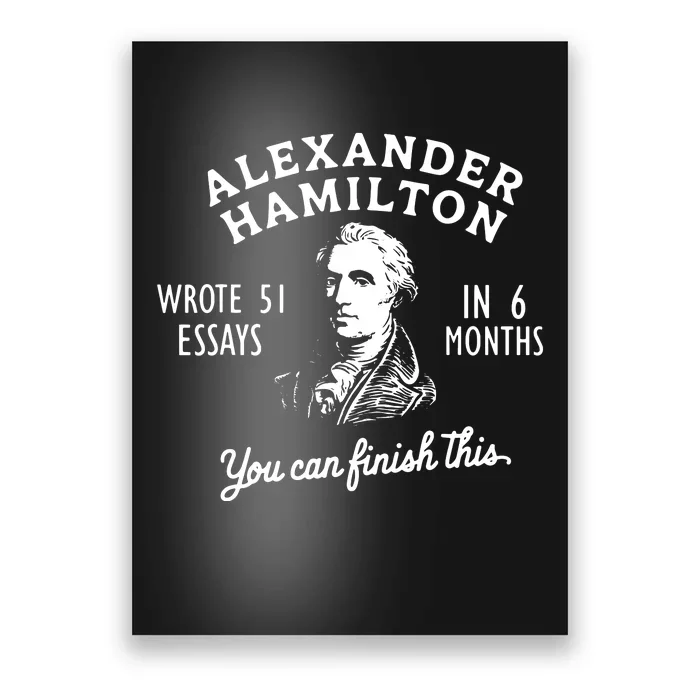 Alexander Hamilton Wrote 51 Essays In 6 Months Vintage Poster