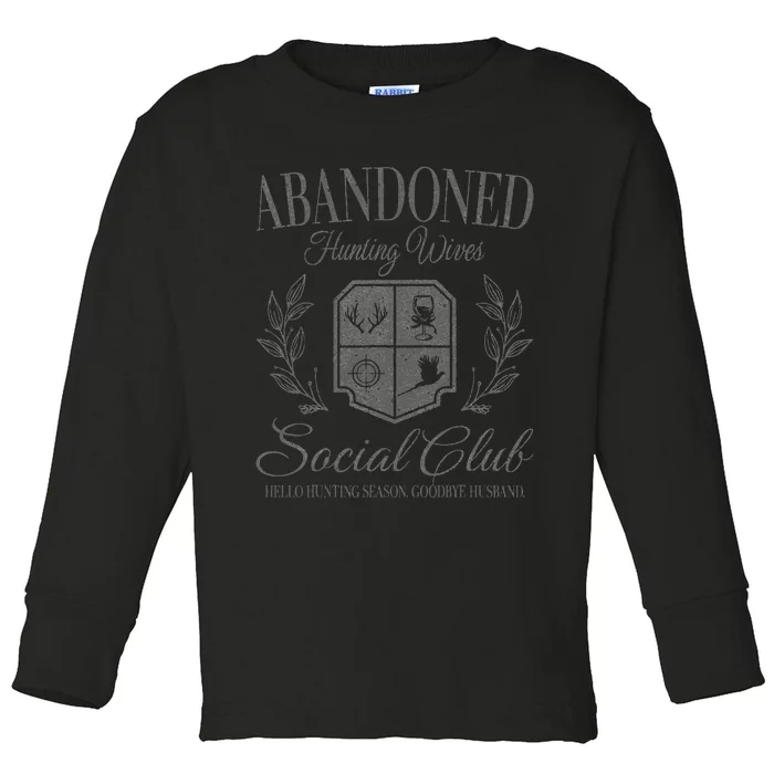 Abandoned Hunting Wives Social Club Toddler Long Sleeve Shirt