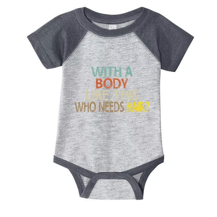 Aging Hairless With A Body Like This Who Needs Hair Infant Baby Jersey Bodysuit