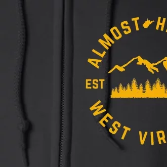 Almost Heaven West Virginia Mountains Forest WV Home Pride Full Zip Hoodie