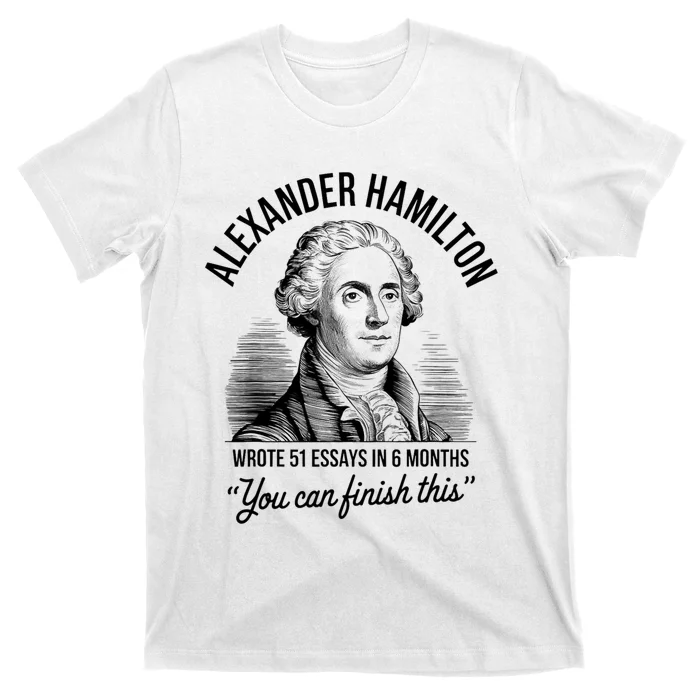 Alexander Hamilton Wrote 51 Essays In 6 Months Vintage T-Shirt