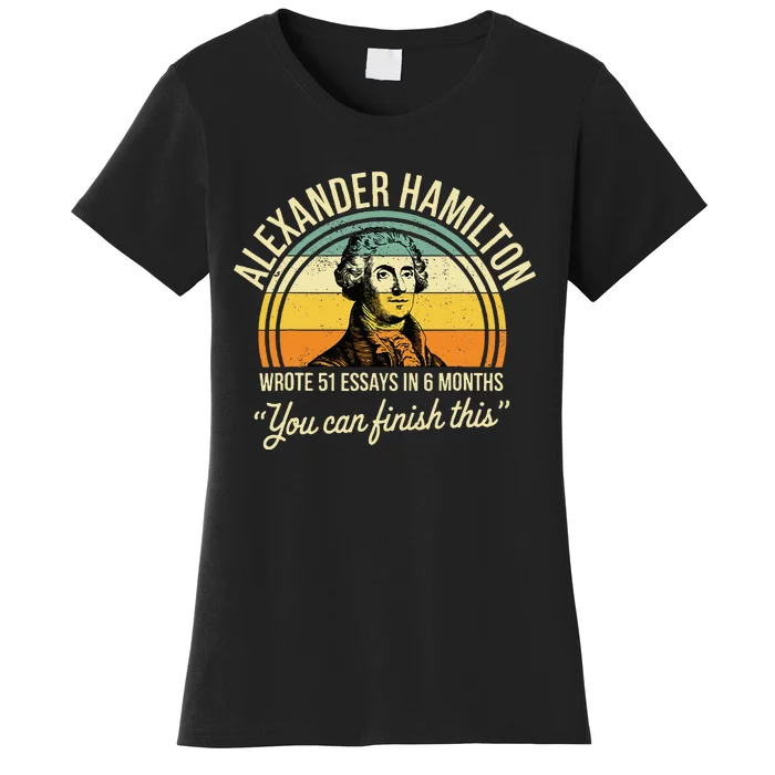 Alexander Hamilton Wrote 51 Essays In 6 Months Women's T-Shirt