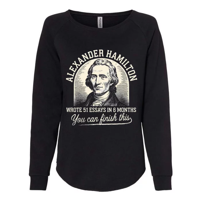 Alexander Hamilton Wrote 51 Essays In 6 Months Vintage Womens California Wash Sweatshirt