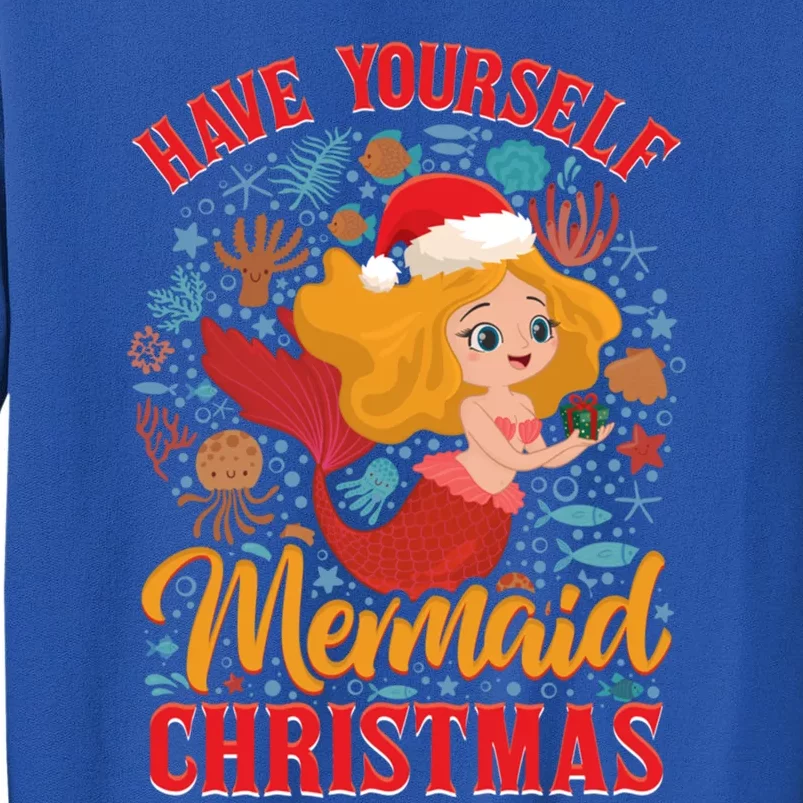 Aneisha Have Yourself A Mermaid Christmas Merry Xmas Gift Tall Sweatshirt