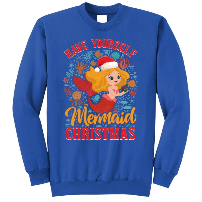 Aneisha Have Yourself A Mermaid Christmas Merry Xmas Gift Tall Sweatshirt