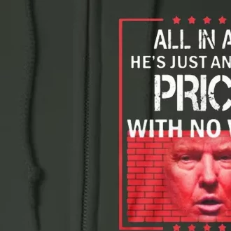 All In All He's Just Another Prick With No Wall Full Zip Hoodie