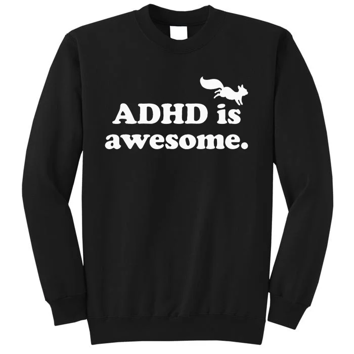 ADHD Is Awesome Sweatshirt