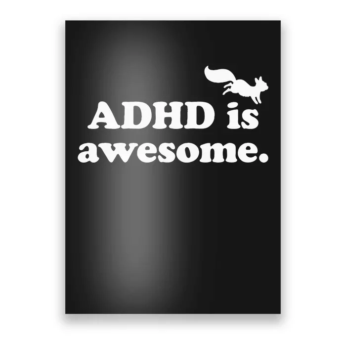 ADHD Is Awesome Poster