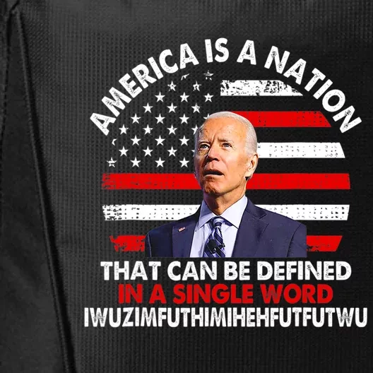 America Is A Nation That Can Be Defined In Single Word Biden City Backpack