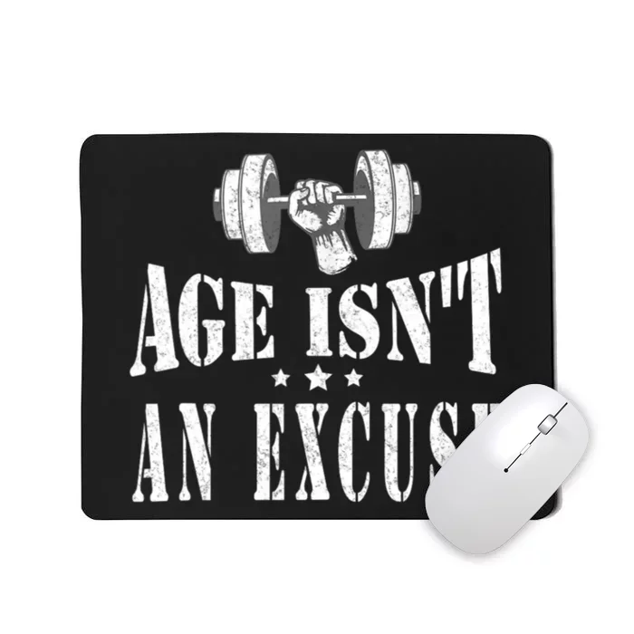 Age IsnT An Excuse Workout Fitness Motivation Mousepad