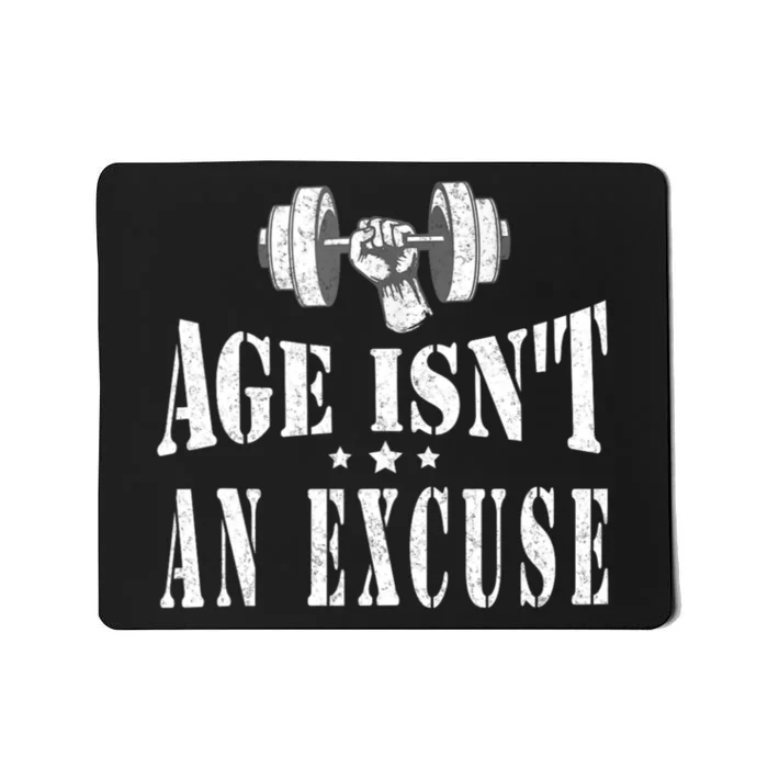 Age IsnT An Excuse Workout Fitness Motivation Mousepad