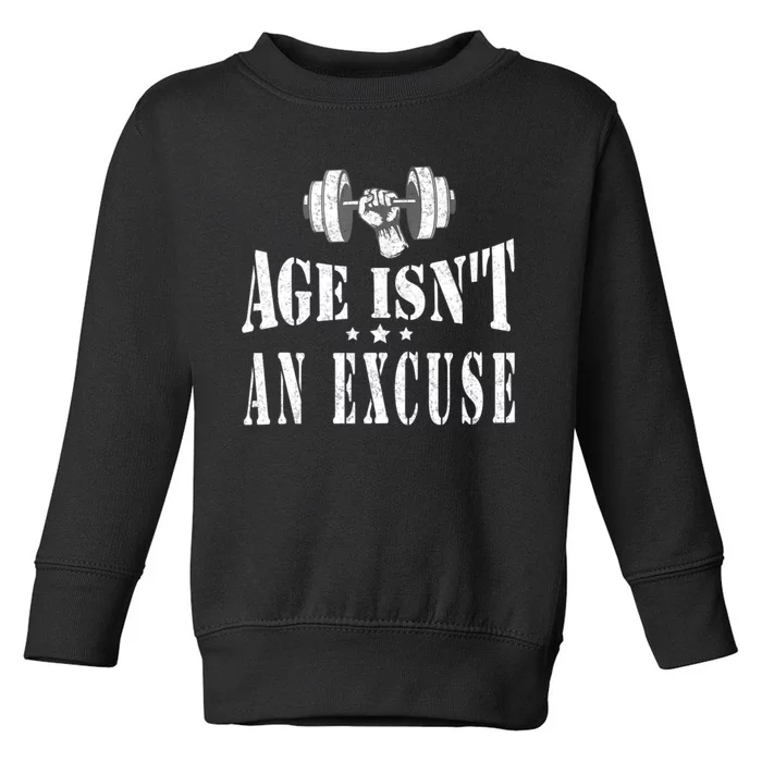 Age IsnT An Excuse Workout Fitness Motivation Toddler Sweatshirt