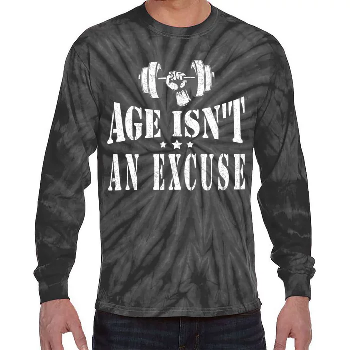 Age IsnT An Excuse Workout Fitness Motivation Tie-Dye Long Sleeve Shirt