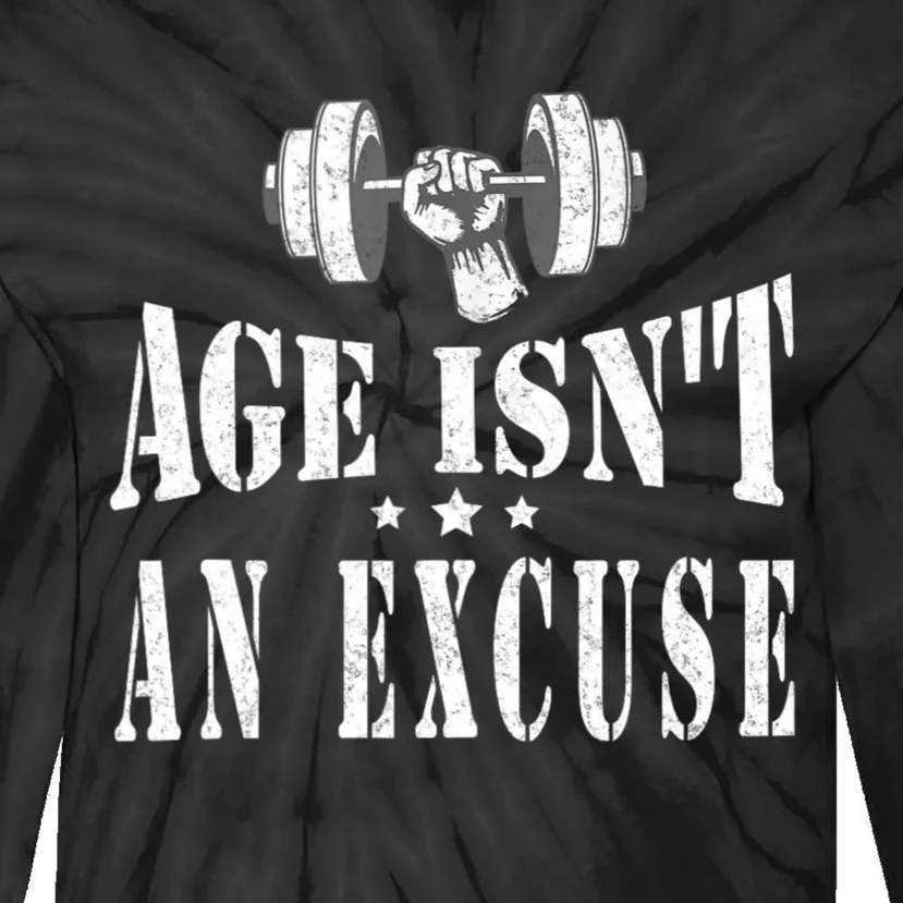 Age IsnT An Excuse Workout Fitness Motivation Tie-Dye Long Sleeve Shirt