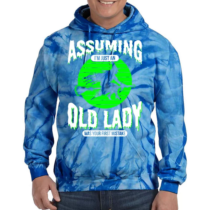 Assuming Im An Old Lady Was Your First Mistake Witch Gift Tie Dye Hoodie