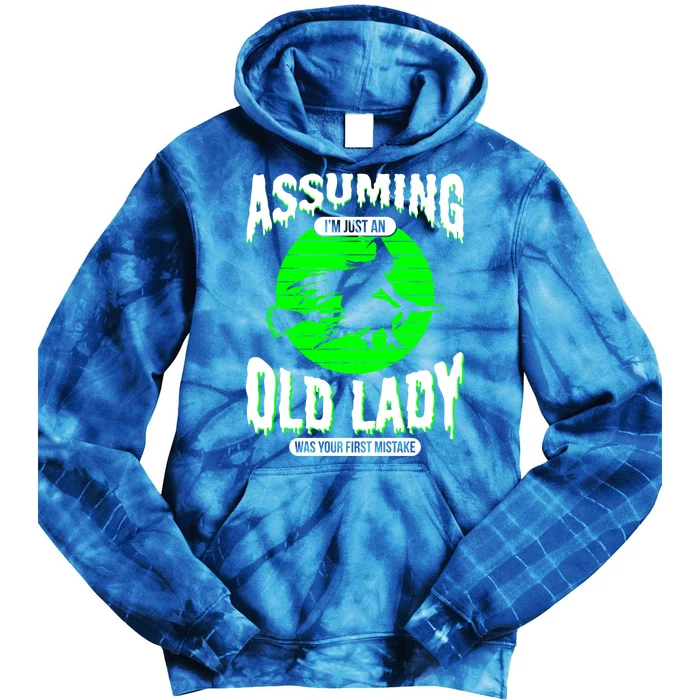 Assuming Im An Old Lady Was Your First Mistake Witch Gift Tie Dye Hoodie