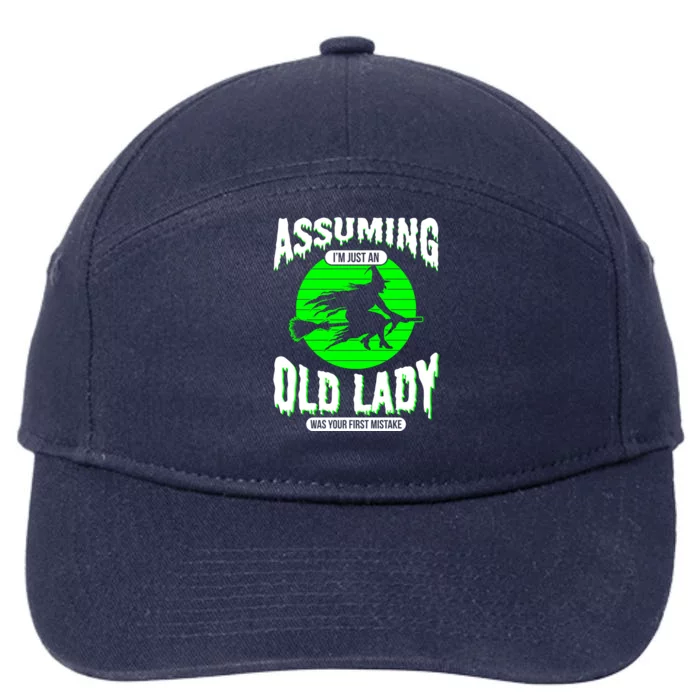 Assuming Im An Old Lady Was Your First Mistake Witch Gift 7-Panel Snapback Hat