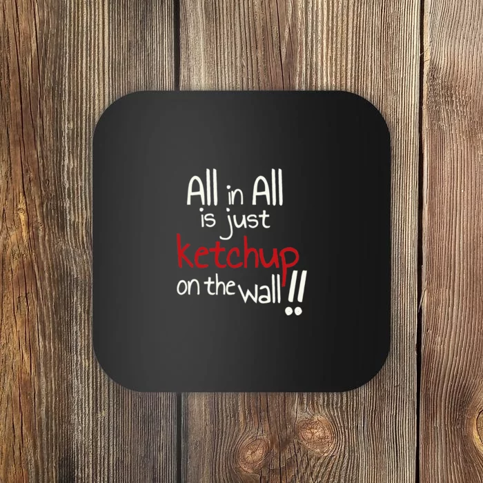 All In All Is Just On The Wall Quote Coaster