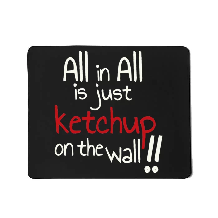 All In All Is Just On The Wall Quote Mousepad