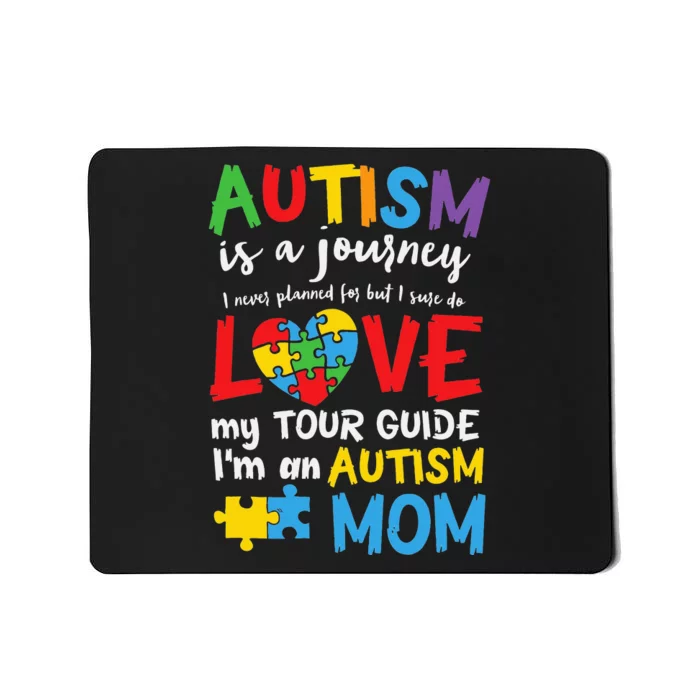 Autism is a Journey I'm an Autism Mom Mousepad