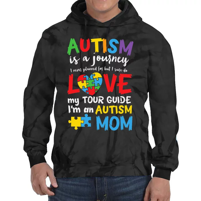 Autism is a Journey I'm an Autism Mom Tie Dye Hoodie