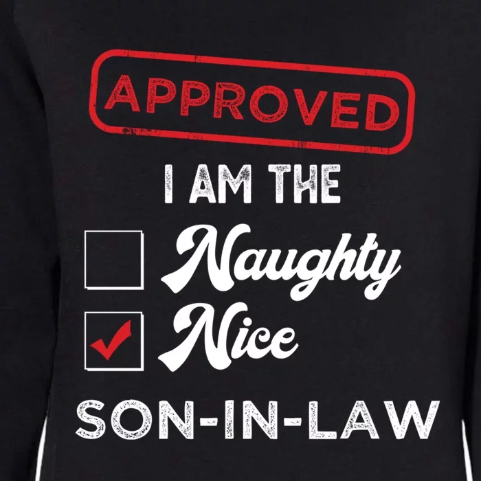 Approved I Am Nice Soninlaw Funny Christmas Xmas Gift Womens California Wash Sweatshirt