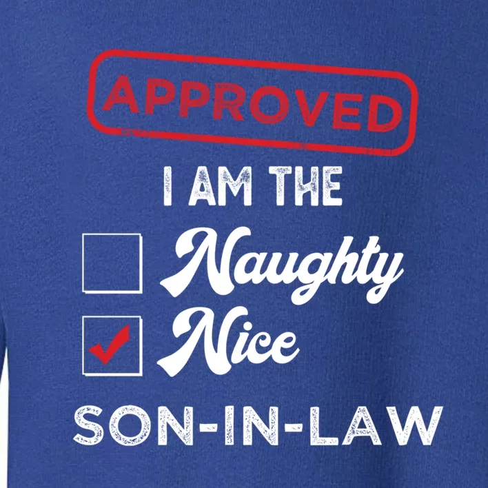 Approved I Am Nice Soninlaw Funny Christmas Xmas Gift Toddler Sweatshirt